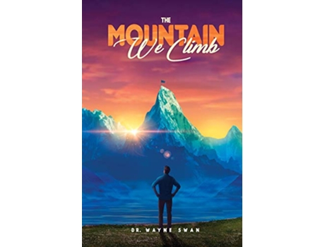 Livro The Mountain We Climb de Dr Wayne Swan (Inglês)