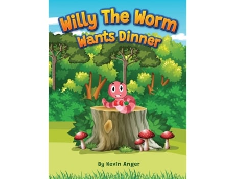 Livro Willy the Worm Wants Dinner Kevin Anger (Inglês)