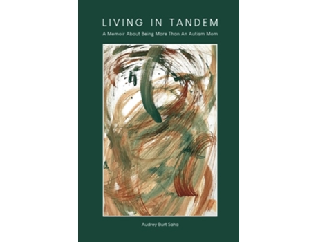Livro Living in Tandem A Memoir About Being More Than An Autism Mom de Audrey Burt Saha (Inglês)