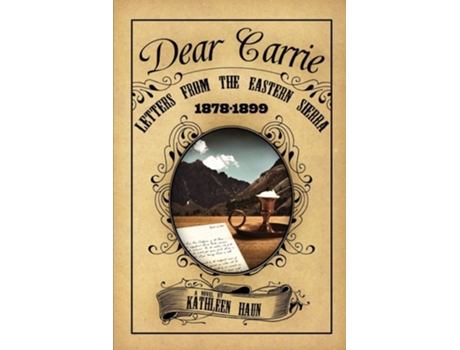 Livro Dear Carrie Letters From The Eastern Sierra 1878-1899 De Kathleen Haun (inglês)