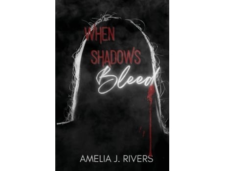 Livro WHEN SHADOWS BLEED de Amelia J Rivers (Inglês)