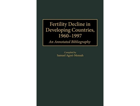 Livro Fertility Decline in Developing Countries, 19601997 de Samuel Agyei-Mensah (Inglês - Capa Dura)