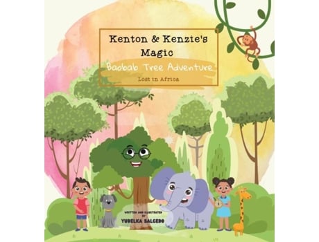Livro Kenton And Kenzies Magic Baobab Tree Adventure Lost In Africa Lost In Africa De Yudelka Salcedo (inglês)