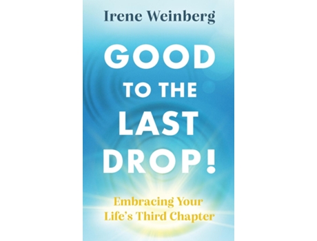 Livro Good to the Last Drop! de Irene Weinberg (Inglês)