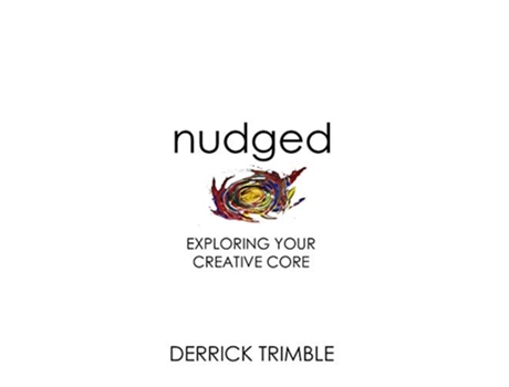 Livro Nudged Exploring Your Creative Core de Derrick Trimble (Inglês)