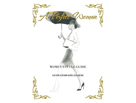Livro A Perfect Woman WomenS Style Guide de Guste Genovaite Zaliene (Inglês)