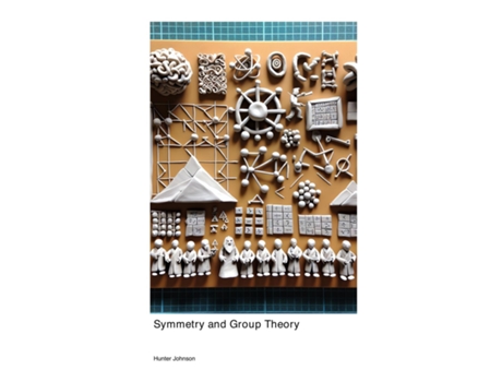 Livro Symmetry and Group Theory de Hunter C Johnson (Inglês)