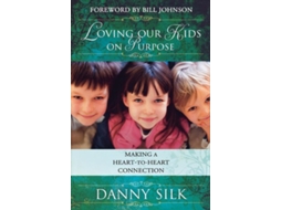 Livro Loving Our Kids on Purpose de Danny Silk (Inglês)