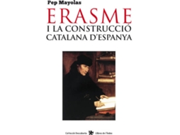 Livro Erasme I La Construcció Catalana DEspanya de Pep Mayolas