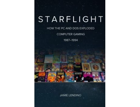 Livro Starflight How the PC and DOS Exploded Computer Gaming 19871994 de Jamie Lendino (Inglês)