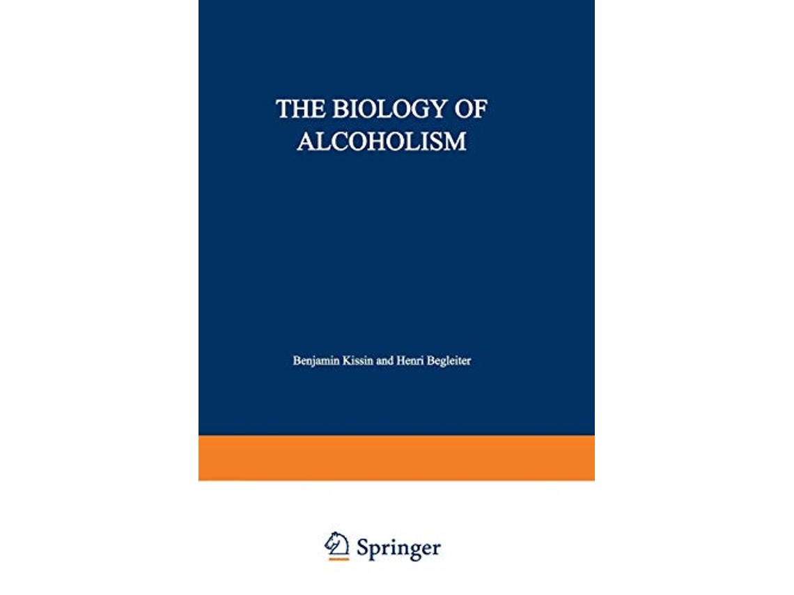 Livro The Biology of Alcoholism Volume 2 Physiology and Behavior de Benjamin Kissin Henri Begleiter (Inglês)