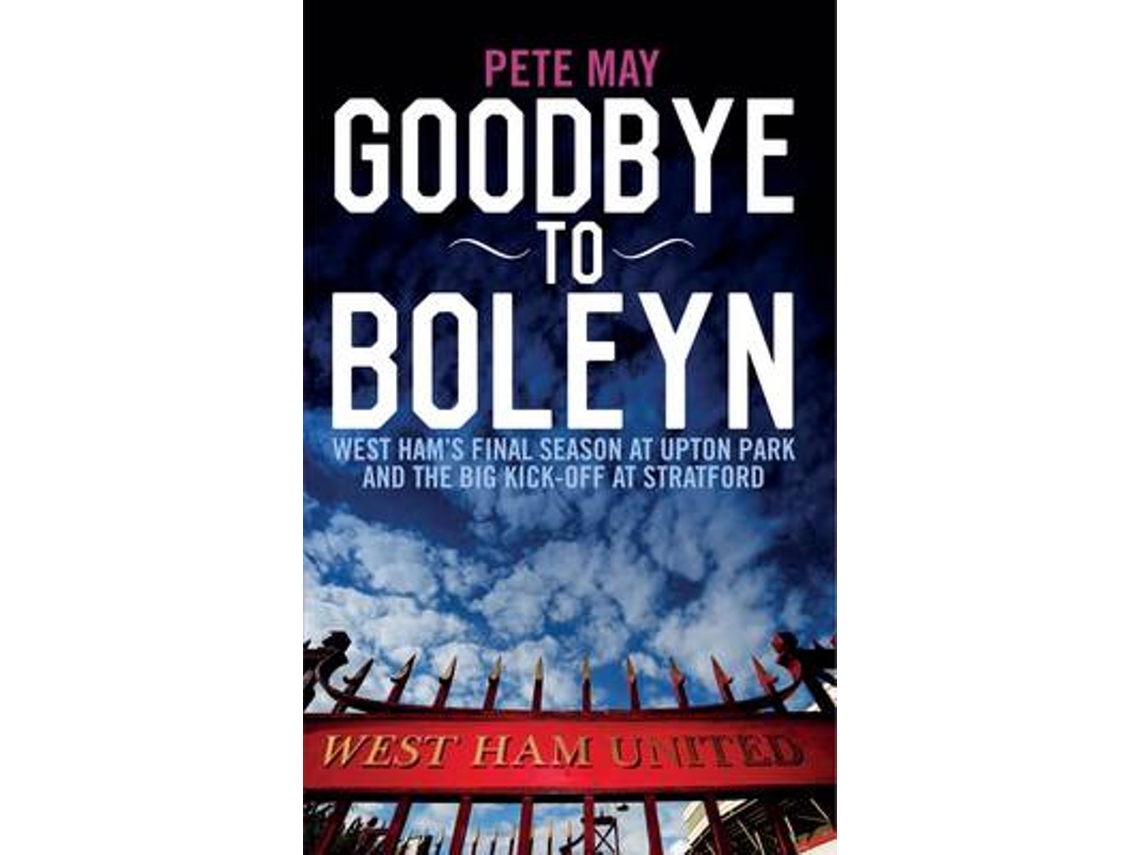 Livro Goodbye to Boleyn de Pete May (Inglês)