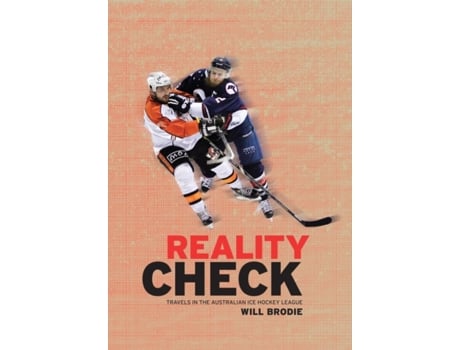 Livro Reality Check: Travels in the Australian Ice Hockey League Will Brodie (Inglês)