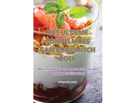 Livro HET ULTIEME POMPELMOES GASTRONOMISCH BOEK de Helena de Leeuw (Inglês)