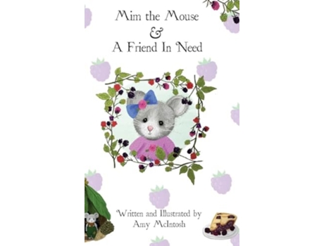 Livro Mim the Mouse amp A Friend In Need de Amy McIntosh (Inglês - Capa Dura)