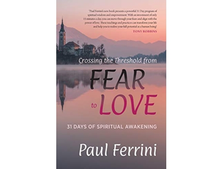 Livro Crossing the Threshold From FEAR to LOVE 31 Days of Spiritual Awakening de Paul Ferrini (Inglês)