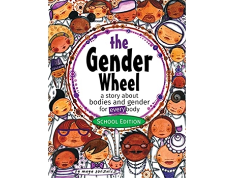 Livro The Gender Wheel School Edition a story about bodies and gender for every body de Maya Christina Gonzalez (Inglês)