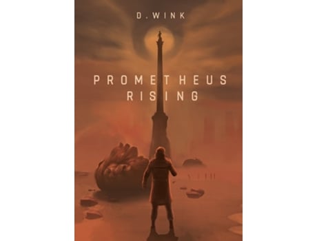Livro Prometheus Rising A Dystopian Novel De D Wink (inglês - Capa Dura)