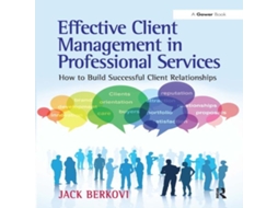 Livro Effective Client Management in Professional Services de Jack Berkovi (Inglês)