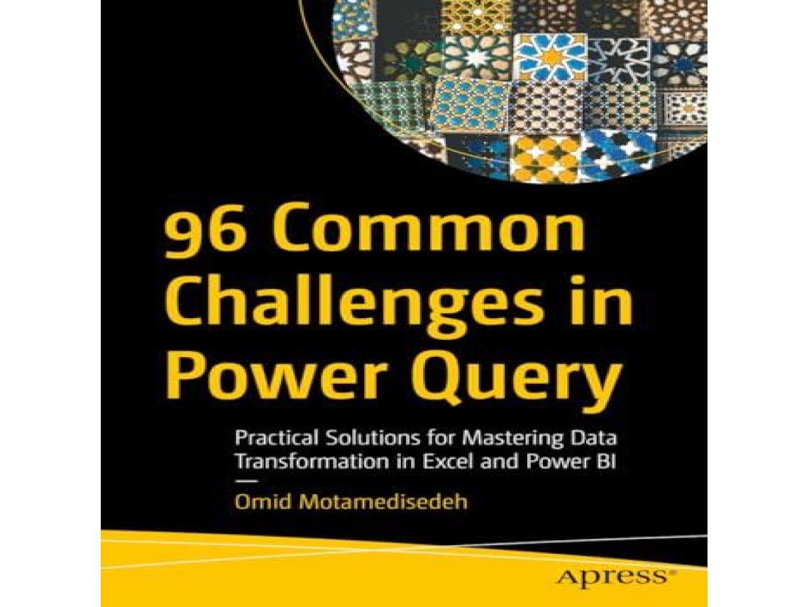 Livro 96 Common Challenges in Power Query Practical Solutions for Mastering Data Transformation in Excel and Power BI de Omid Motamedisedeh (Inglês)