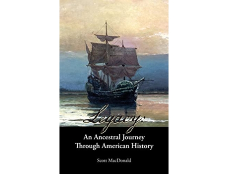 Livro Legacy An Ancestral Journey Through American History de Scott Macdonald (Inglês - Capa Dura)