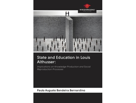 Livro State and Education in Louis Althusser: de Paulo AugustoBandeira Bernardino ( Inglês )