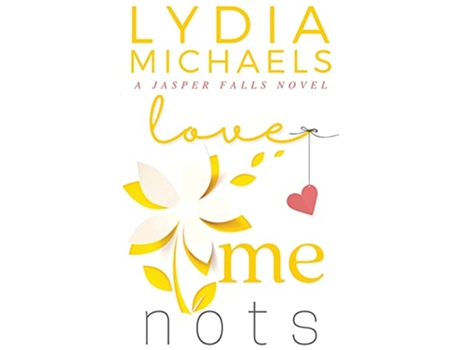 Livro Love Me Nots Small Town Romance Jasper Falls de Lydia Michaels (Inglês)