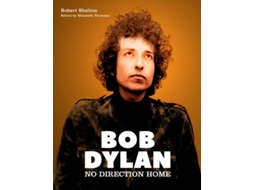 Livro Bob Dylan de Robert Shelton e Elizabeth Thomson (Inglês - Capa Dura)