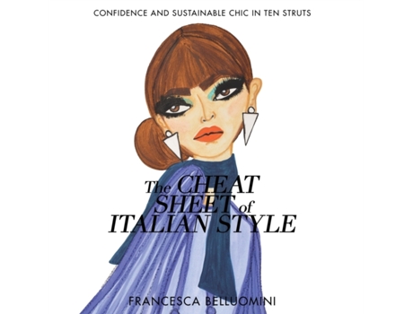 Livro The Cheat Sheet of Italian Style: Confidence and Sustainable Chic in Ten Struts Francesca Belluomini (Inglês)