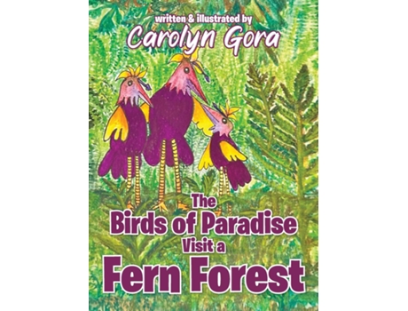 Livro The Birds of Paradise Visit a Fern Forest de Carolyn Gora (Inglês)