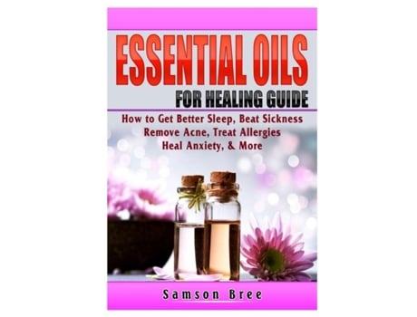 Livro Essential Oils Guide Recipes For Better Overall Health Amp Healing De Samantha Lidol (inglês)