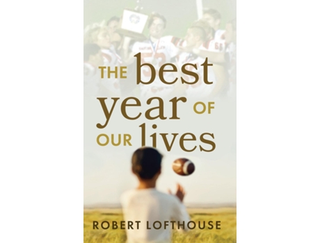 Livro The Best Year of Our Lives de Robert Lofthouse (Inglês)