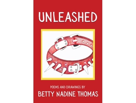 Livro Unleashed Poems and Drawings de Betty Nadine Thomas (Inglês)