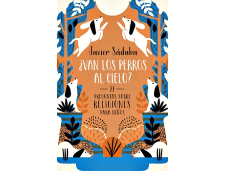 Livro ¿Van Los Perros Al Cielo? de Javier Sadaba