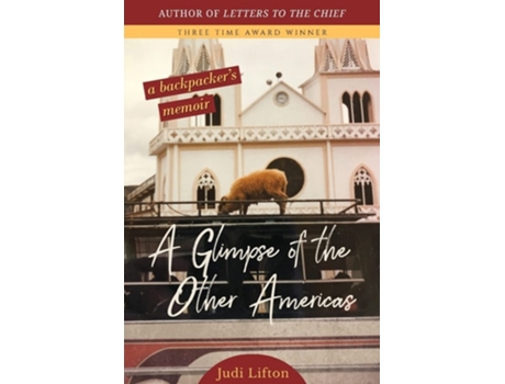 Livro A Glimpse Of The Other Americas A Backpackers Memoir De Judi Lifton (inglês)