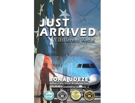 Livro Just Arrived A Different World de Bona Udeze (Inglês)