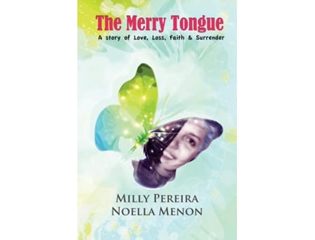Livro The Merry Tongue A Story Of Love, Loss, Faith Amp Surrender De Noella Menon (inglês)