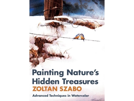 Livro Painting Natures Hidden Treasures De Zoltan Szabo (inglês)