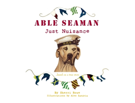 Livro Able Seaman Just Nuisance: based on a true story Sherri L Rowe (Inglês)