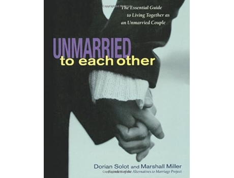 Livro Unmarried to Each Other de Dorian Solot e Marshall Miller (Inglês)