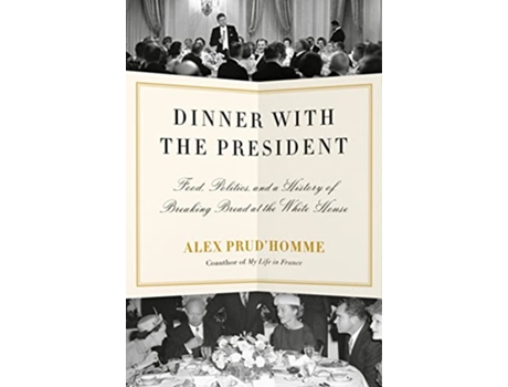 Livro Dinner with the President de Alex Prud'Homme (Inglês - Capa Dura)