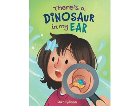 Livro Theres a Dinosaur in My Ear An Ear Tube Surgery Book for Kids de Nat Gibson (Inglês)