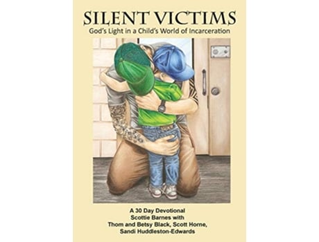 Livro Silent Victims Gods Light In A Childs World Of Incarceration de Barnes Scottie Huddlestonedwards Sandi Black Tom And Betsy (Inglês)