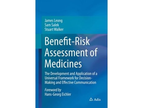 Livro Benefit-Risk Assessment of Medicines : The Development and Application of a Universal Framework for Decision-Making and Effective Communication de James Leong ( Inglês )