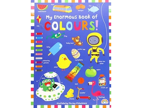 Livro my enormous book of colours de illustrated by the boy ftizhammond , edited by philip dauncey (inglês)