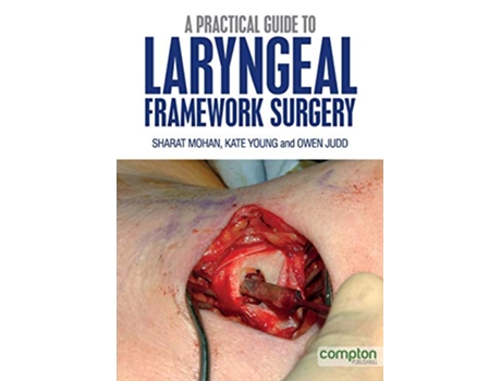 Livro A Practical Guide to Laryngeal Framework Surgery de Sharat Mohan Kate Young Owen Judd (Inglês)