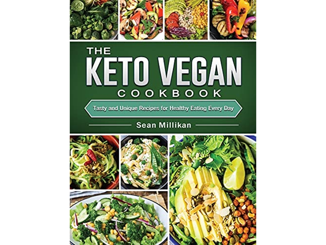 Livro The Keto Vegan Cookbook Tasty and Unique Recipes for Healthy Eating Every Day de Sean Millikan (Inglês)