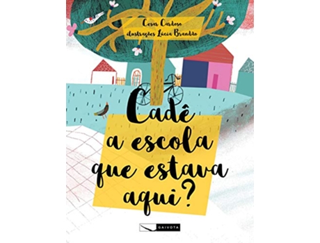 Livro Cade A Escola Que Estava Aqui? de Cesar Cardoso (Português do Brasil)