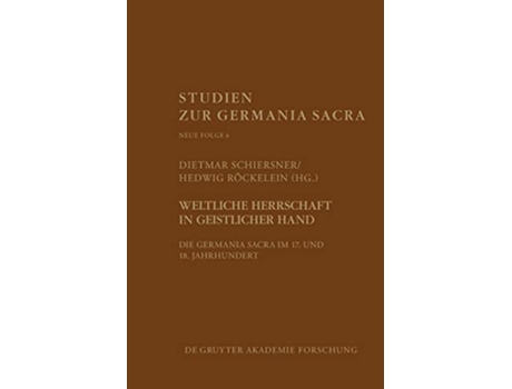 Livro Weltliche Herrschaft in geistlicher Hand Studien Zur Germania Sacra Neue Folge 6 German Edition de Hedwig Schiersner Dietmar Röckelein (Alemão)