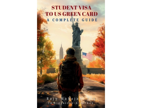 Livro Student Visa to US Green Card A Complete Guide de Raju Mahajan (Inglês)